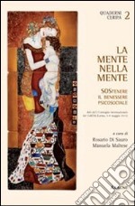 La mente nella mente. Sostenere il benessere psicosociale. Atti del I Convegno CeRIPA Onlus (Roma, 6-8 maggio 2011) libro