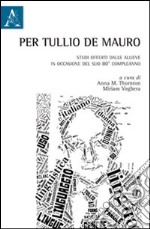 Per Tullio De Mauro. Studi offerti dalle allieve in occasione del suo 80° compleanno libro