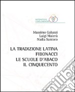 La tradizione latina, Fibonacci, le scuole d'abaco, il Cinquecento libro