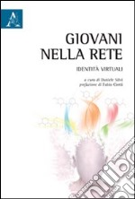 Giovani nella rete. Identità virtuali libro