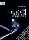 Metodi spettroscopici per l'analisi elementare libro