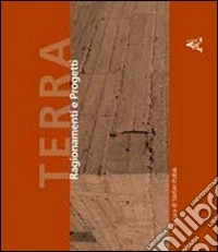 Terra. Ragionamenti e progetti