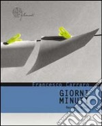 Giorni minuti. Racconti brevi libro