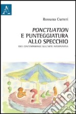 Ponctuation e punteggiatura allo specchio. Idee contemporanee sull'arte interpuntiva