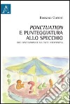 Ponctuation e punteggiatura allo specchio. Idee contemporanee sull'arte interpuntiva libro