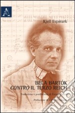 Béla Bartók contro il terzo reich libro