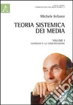 Teoria sistemica dei media. Vol. 1: Luhmann e la comunicazione