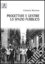 Progettare e gestire lo spazio pubblico libro