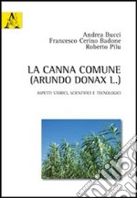 La canna comune (Arundo Donax L.). Aspetti storici, scientifici e tecnologici