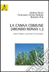 La canna comune (Arundo Donax L.). Aspetti storici, scientifici e tecnologici libro