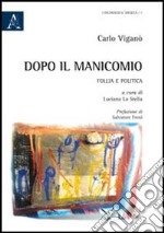 Dopo il manicomio. Follia e politica libro