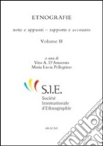 Etnografie. Vol. 2: Note e appunti-Rapports e accounts libro