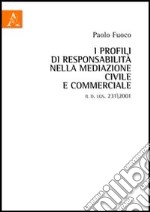 I profili di responsabilità nella mediazione civile e commerciale. Il D.Lgs. 231/2001 libro