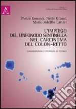 L'impiego del linfonodo sentinella nel caricinoma del colon-retto. Considerazioni e proposta di tecnica