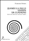 Quando la Onlus diventa un guadagno. Tecniche per arricchirsi salvando i bambini libro di Petrone Francesco