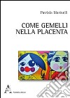 Come gemelli nella placenta libro