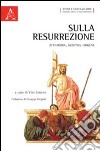 Sulla resurrezione. Atenagora, Giustino, Origene libro