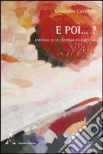 E poi... ? Anatomia di un successo fallimentare libro