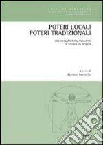 Poteri locali, poteri tradizionali. Decentramento, sviluppo e storia in Africa. Ediz. italiana, inglese, francese e tedesca libro