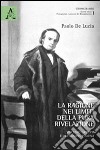 La ragione nei limiti della pura rivelazione. Vincenzo Gioberti e la filosofia positiva libro di De Lucia Paolo