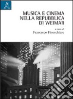 Musica e cinema nella Repubblica di Weimar libro