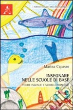 Insegnare nelle scuole di base. Teorie ingenue e modelli formativi libro