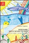 Insegnare nelle scuole di base. Teorie ingenue e modelli formativi libro