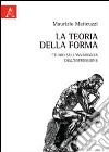 La teoria della forma. Studio sull'invarianza dell'espressione libro