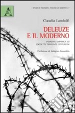 Deleuze e il moderno. Indagine empirica su soggetti, tendenze, istituzioni libro