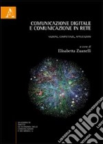 Comunicazione digitale e comunicazione in rete. Nozioni, competenze, applicazioni libro