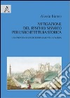 Mitigazione del rischio sismico per l'architettura storica. Una proposta di strategie integrate per la Calabria libro di Bianco Alessia