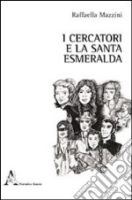 I cercatori e la santa Esmeralda