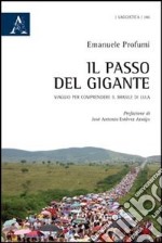 Il passo del gigante. Viaggio per comprendere il Brasile di Lula libro