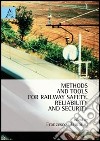 Methods and tolls for railway safety, reliability and security. Ediz. italiana e inglese libro