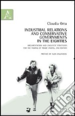 Industrial relations and conservative governments in the eighties. Argumentation and liguistic strategies for the taming of trade unions