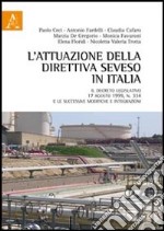 L'attuazione della direttiva Seveso in Italia. Il decreto legislativo 17 agosto 1999, n. 334 e le successive modifiche e integrazioni