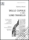 Dalle cupole e del loro tranello. La lunga vicenda delle fabbriche cupolate tra dibattito e sperimentazione libro