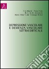 Depressione vascolare e demenza vascolare sottocorticale libro