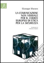 La comunicazione non verbale per il codice europeo di etica per la sicurezza