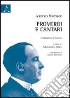 Proverbi e cantari libro di Machado Antonio