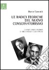 Le radici teoriche del nuovo conservatorismo. Gli Stati Uniti d'America di Eric Voegelin e Leo Strauss libro