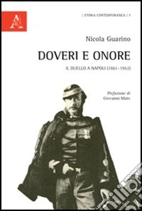 Doveri e onore. Il duello a Napoli (1861-1952)