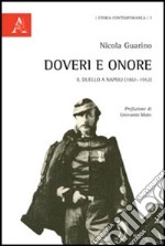 Doveri e onore. Il duello a Napoli (1861-1952) libro