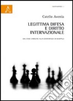 Legittima difesa e diritto internazionale. Dal caso Caroline alla Conferenza di Kampala libro