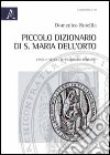 Piccolo dizionario di S. Maria dell'Orto. Cinque secoli di tradizioni romane libro