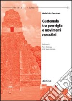 Guatemala tra guerriglia e movimenti contadini