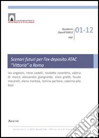 Scenari futuri per l'ex-deposito ATAC Vittoria a Roma libro