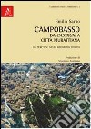 Campobasso da castrum a città murattiana. Un percorso nella geografia storica libro