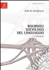 Bourdieu sociologo del linguaggio. Vol. 1: I fondamenti libro