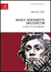 Maria Antonietta Macciocchi. L'intellettuale eretica libro